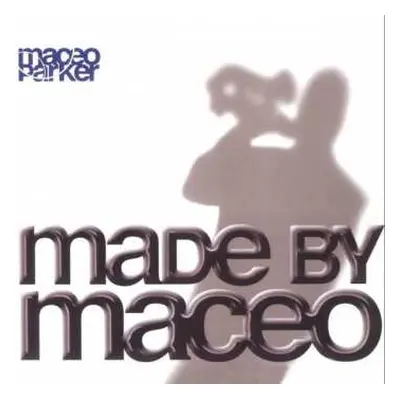 CD Maceo Parker: Made By Maceo