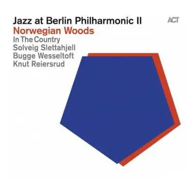 CD Bugge Wesseltoft: Jazz At Berlin Philharmonic II - Norwegian Woods