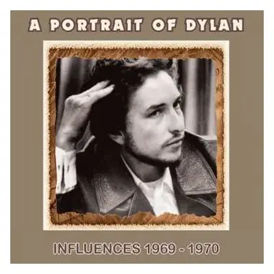 CD Various: A Portrait Of Dylan: Influences 1969 - 1970