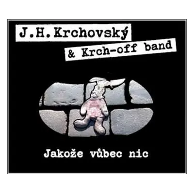 CD J. H. Krchovský: Jakože Vůbec Nic