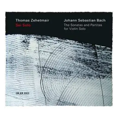 2CD Johann Sebastian Bach: Sei Solo - The Sonatas And Partitas For Violin Solo