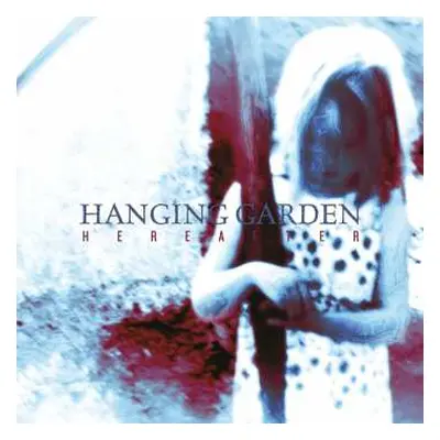 CD Hanging Garden: Hereafter