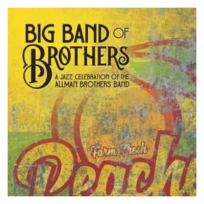 CD Big Band Of Brothers: A Jazz Celebration Of The Allman Brothers Band