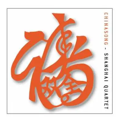 CD Shanghai Quartet: Chinasong