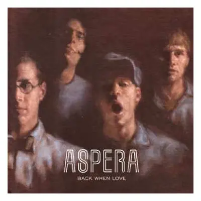 LP Aspera: Back When Love