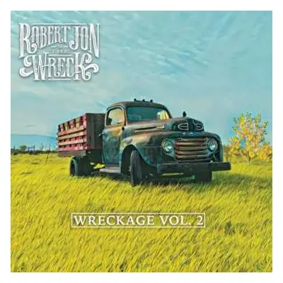 CD Robert Jon & The Wreck: Wreckage Vol. 2