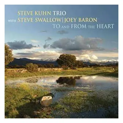 CD Steve Kuhn Trio: To And From The Heart