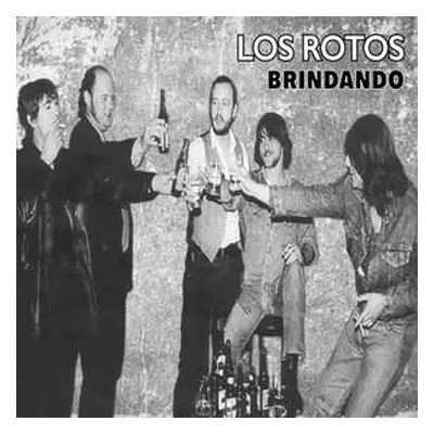 LP Los Rotos: Brindando