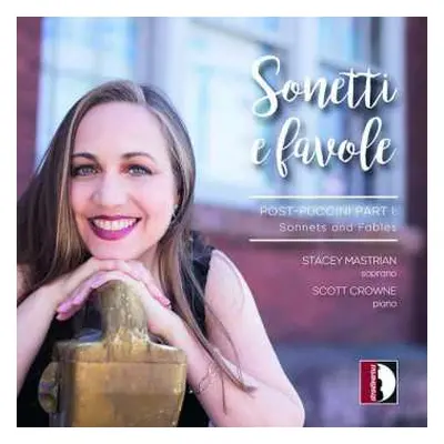 CD Stacey Mastrian: Sonetti E Favole (Post-Puccini Part I: Sonnets And Fables)