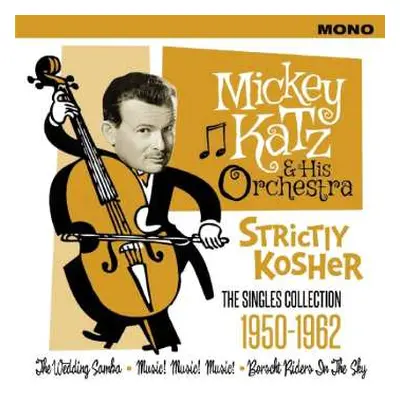 2CD Mickey Katz And His Orchestra: Strictly Kosher * The Singles Collection 1950-1962