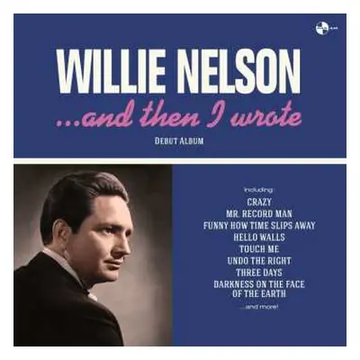 LP Willie Nelson: And Then I Wrote (180g) (6 Bonus Tracks)