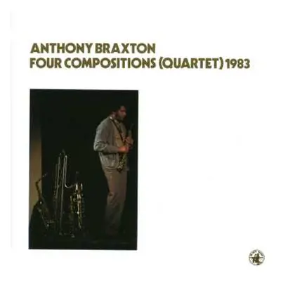 CD Anthony Braxton: Four Compositions (Quartet) 1983