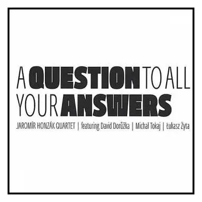 CD Jaromír Honzák Quartet: A Question To All Your Answers