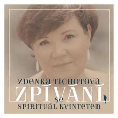 CD Zdenka Tichotová: Zpívání Se Spirituál Kvintetem