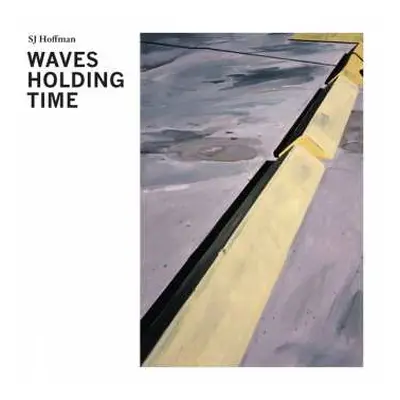 LP SJ Hoffman: Waves Holding Time