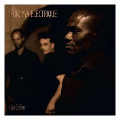 LP Ifriqiyya Electrique: Rûwâhîne