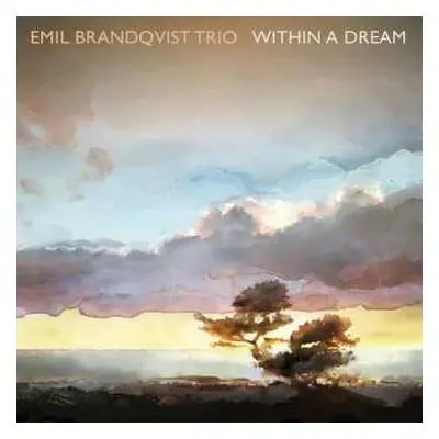 LP Emil Brandqvist Trio: Within A Dream