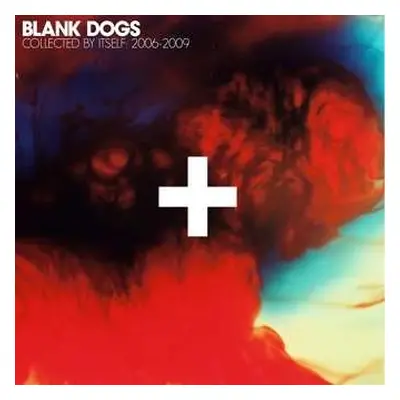 2LP Blank Dogs: Collected By Itself: 2006-2009