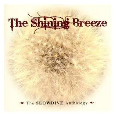 2CD Slowdive: The Shining Breeze: The Slowdive Anthology