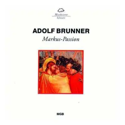 2CD Adolf Brunner: Markus Passion