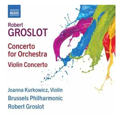 CD Brussels Philharmonic: Concerto For Orchestra; Violin Concerto