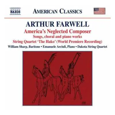 CD Arthur Farwell: America's Neglected Composer: Songs, Choral And Piano Works