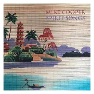 LP Mike Cooper: Spirit Songs