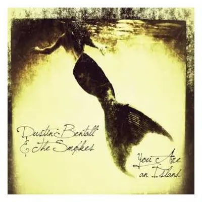 LP Dustin Bentall &The Smokes: Orion, You Are An Island