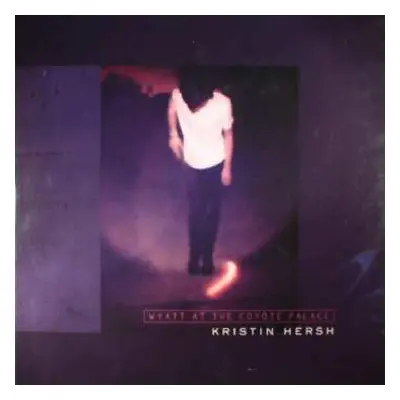 2LP Kristin Hersh: Wyatt At The Coyote Palace