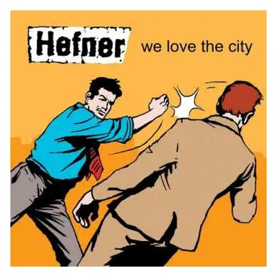 LP Hefner: We Love The City