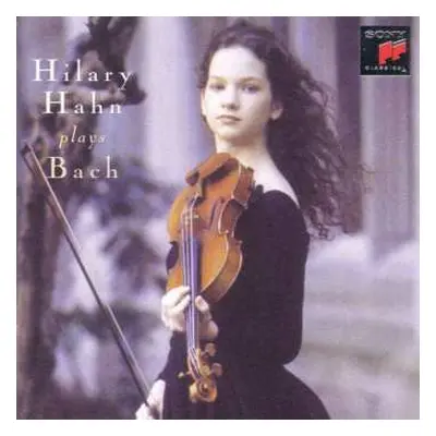 CD Johann Sebastian Bach: Hilary Hahn Plays Bach