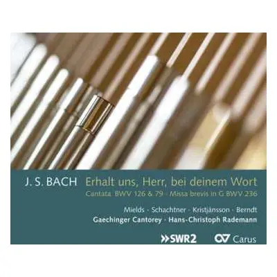 CD Johann Sebastian Bach: Erhalt Uns, Herr, Bei Deinem Wort