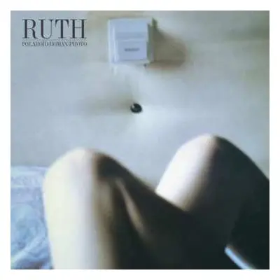 LP Ruth: Polaroïd/Roman/Photo