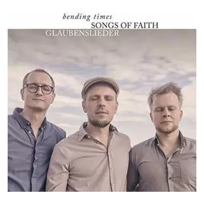 2CD Bending Times: Songs Of Faith / Glaubenslieder