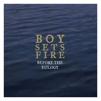 2LP Boysetsfire: Before The Eulogy LTD | CLR