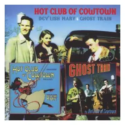 2CD The Hot Club Of Cowtown: Dev'lish Mary & Ghost Train