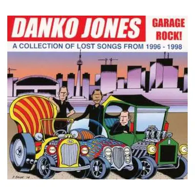 CD Danko Jones: Garage Rock! (A Collection Of Lost Songs From 1996 - 1998)