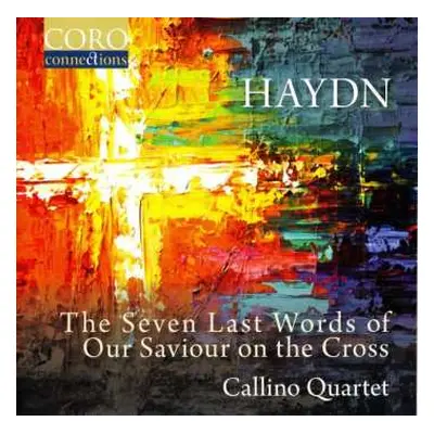 CD Joseph Haydn: The Seven Last Words Of Our Saviour On The Cross