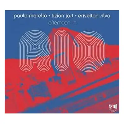 CD Tizian Jost & Erivelton Silva Paulo Morello: Afternoon In Rio