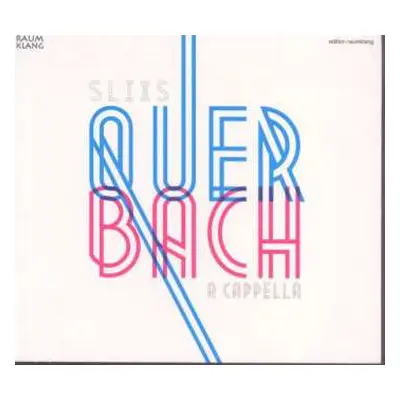 CD Johann Sebastian Bach: Slixs - Quer Bach A Cappella