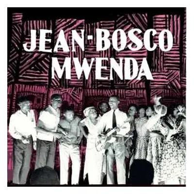 LP Jean Bosco Mwenda: Jean-Bosco Mwenda