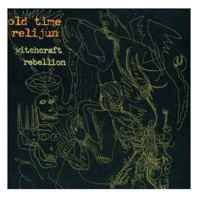 CD Old Time Relijun: Witchcraft Rebellion