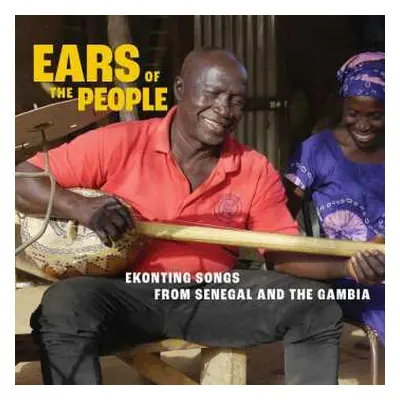 CD Ears Of The People: Ekonting Songs From Senegal: Ears Of The People: Ekonting Songs From Sene