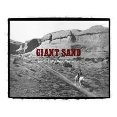 CD Giant Sand: Ballad Of A Thin Line Man