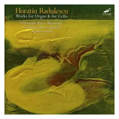 CD Horatiu Radulescu: Works For Organ & For Cello