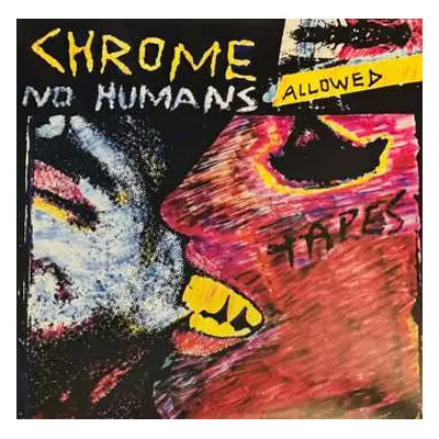 LP Chrome: No Humans Allowed CLR