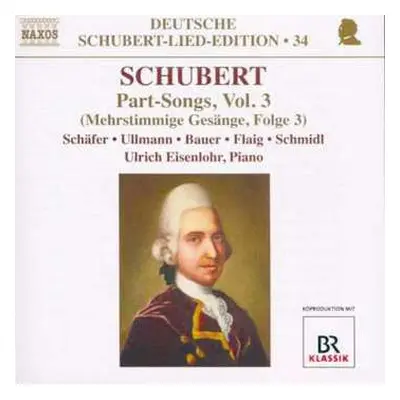 CD Franz Schubert: Part-Songs, Vol. 3