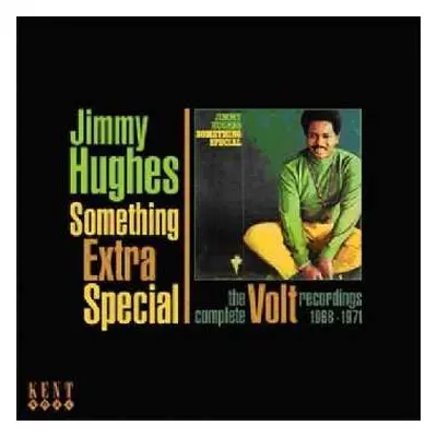 CD Jimmy Hughes: Something Extra Special - The Complete Volt Recordings 1968-1971