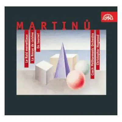 CD Česká Filharmonie: Martinů : Podivuhodný let, Kuchyňská