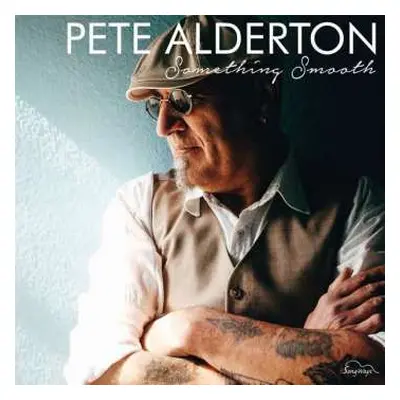 LP Pete Alderton: Something Smooth